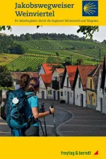 Wandelgids Jakobswegweiser Weinviertel Pilger Wanderführer | Freytag Berndt