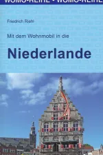 Campergids 71 Mit dem Wohnmobil in die Niederlande | WOMO verlag