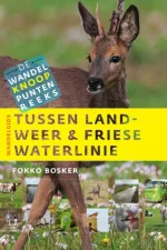 Wandelgids Tussen landweer en Friese waterlinie | Uitgeverij Noordboek