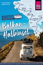 Campergids Roadtrip Handbuch Balkan Halbinsel von Deutschland bis Albanien mit dem Bulli | Reise Know How Verlag