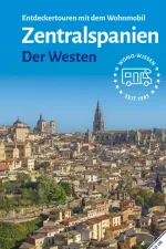 Campergids 100 Entdeckertouren mit dem Wohnmobil Zentralspanien Der Westen | WOMO verlag