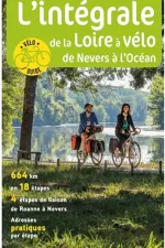 Fietsgids Véloguide L' intégrale de la Loire à vélo | Editions Ouest France