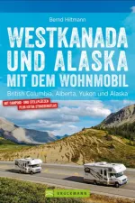 Campergids Mit dem Wohnmobil Westkanada und Alaska | Bruckmann Verlag