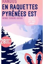 Sneeuwschoenwandelgids Pyrénées Est randos en raquettes sud ouest | Sud Ouest editions