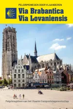 Pelgrimsroute Via Brabantica Via Lovaniensis | Vlaams Compostelagenootschap