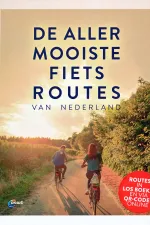 Fietsgids De allermooiste fietsroutes van Nederland | ANWB Media
