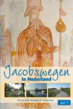Wandelgids Pelgrimsroute Jacobswegen in Nederland deel 1 West | Nederlands Genootschap van Sint Jacob