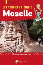 Wandelgids Moselle sentiers émilie 25 prom. pour tous | Rando Editions