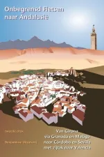 Fietsgids Onbegrensd fietsen naar Andalusië | Benjaminse Uitgeverij