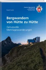 Wandelgids Bergwandern von Hütte zu Hütte Genussvolle Mehrtageswanderungen | SAC Schweizer Alpenclub
