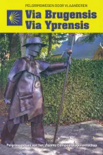 Pelgrimsroute Wandelgids Via Brugensis Via Yprensis | Vlaams Compostelagenootschap