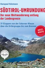 Wandelgids Südtirol Umrundung WEST Der neue Weitwanderweg entlang der Landesgrenze | Tappeiner Verlag
